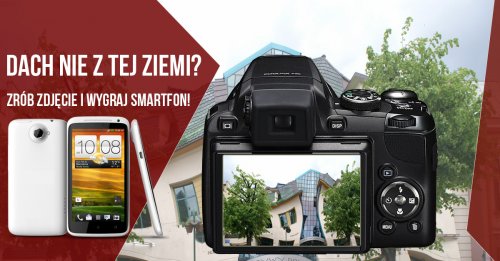 Konkursy - Konkurs fotograficzny: „Dach nie z tej ziemi” – zrób zdjęcie i wygraj smartfon!