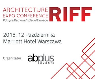 Wydarzenia i Nowo������ci - RIFF Warszawa 2015: czołowi architekci światowi pokazują przyszłość w dziedzinie elewacji, dachów i izolacji 