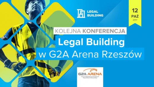  - Konferencja Legal Building – prawne i techniczne aspekty świadczenia usług budowlanych za granicą